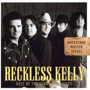 Reckless Kelly - Best of the Sugar Hill Years  CD
